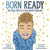 Born Ready: The True Story of a Boy Named Penelope