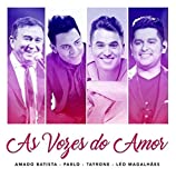 Amado Batista / Pablo / Tayrone / Leo Magalh - As Vozes do Amor