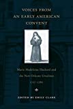 Voices from an Early American Convent: Marie Madeleine Hachard and the New Orleans Ursulines, 1727–1760