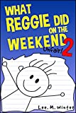 What Reggie Did on the Weekend 2: Unfair! (The Reggie Books)