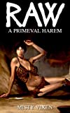 Raw: A Primeval Harem