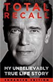 Total Recall (Enhanced Edition): My Unbelievably True Life Story