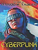 The Book of Random Tables: Cyberpunk: 32 Random Tables for Tabletop Role-Playing Games (The Books of Random Tables)