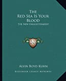 The Red Sea Is Your Blood: The New Enlightenment