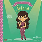 The Life of - La Vida De Selena (English and Spanish Edition)