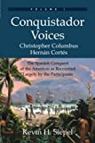 Conquistador Voices: The Spanish Conquest of the Americas as Recounted Largely by the Participants