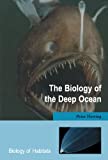 The Biology of the Deep Ocean (Biology of Habitats Series)