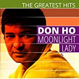 The Greatest Hits: Don Ho - Moonlight Lady