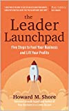 The Leader Launchpad: Five Steps to Fuel Your Business and Lift Your Profits