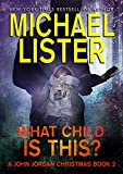 What Child is This? : A John Jordan Christmas Book 2 (John Jordan Mysteries 28)