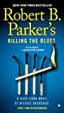 Robert B. Parker's Killing the Blues (Jesse Stone Novels Book 10)