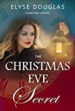 The Christmas Eve Secret - A Time Travel Romance: (Book 3) The Christmas Eve Series