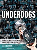 Underdogs: The Philadelphia Eagles' Emotional Road to Super Bowl Victory