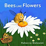 Bees Like Flowers: a childrens book (Mummy Nature 2)