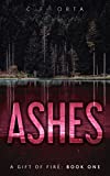 Ashes: A Gift of Fire: Book One