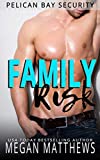 Family Risk (Pelican Bay Security Book 9)