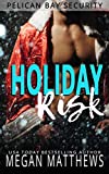 Holiday Risk (Pelican Bay Security Book 3)