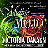Midlife Mojo: Paranormal Women's Fantasy (Not Too Late Book 3)