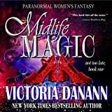 Midlife Magic: Paranormal Women's Fantasy (Not Too Late Book 1)