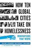 How Ten Global Cities Take On Homelessness: Innovations That Work