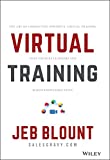 Virtual Training: The Art of Conducting Powerful Virtual Training that Engages Learners and Makes Knowledge Stick (Jeb Blount)