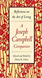 Reflections on the Art of Living: A Joseph Campbell Companion