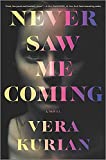 Never Saw Me Coming: A Novel