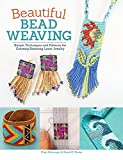 Beautiful Bead Weaving: Simple Techniques and Patterns for Creating Stunning Loom Jewelry (Design Originals)