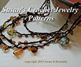 Susan's Crochet Jewelry Patterns - Pendants, Necklaces, Bracelets and Chokers to Make in Crochet: Delicate Thread Crochet Projects for your Fashion Wardrobe