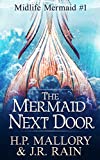 The Mermaid Next Door: A Paranormal Women's Fiction Novel (Midlife Mermaid Book 1)