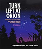 Turn Left At Orion: Hundreds of Night Sky Objects to See in a Home Telescope - and How to Find Them (Hundreds of Night Sky Objects to See in a Home Telescope – and How to Find Them)