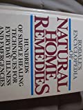 Rodale's Encyclopedia of Natural Home Remedies: Hundreds of Simple Healing Techniques for Everyday Illness and Emergencies