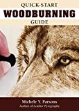 Quick-Start Woodburning Guide (Fox Chapel Publishing) Beginner-Friendly Pocket-Size Handbook to Getting Started in Pyrography with Basics on Equipment, Techniques, Pen Types, Safety, Finishing, & More