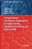 Computational Intelligence Applications to Option Pricing, Volatility Forecasting and Value at Risk (Studies in Computational Intelligence, 697)