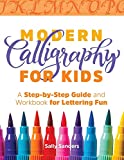 Modern Calligraphy for Kids: A Step-by-Step Guide and Workbook for Lettering Fun