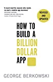 How to Build a Billion Dollar App