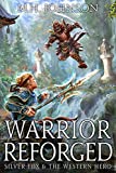 Silver Fox & The Western Hero: Warrior Reforged: A LitRPG/Wuxia Novel - Book 2