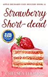 Strawberry Short-dead (Apple Orchard Cozy Mystery)