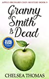 Granny Smith is Dead (Apple Orchard Cozy Mystery Book 5)