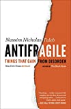 Antifragile: Things That Gain from Disorder (Incerto)