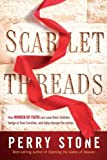 Scarlet Threads: How Women of Faith Can Save Their Children, Hedge in Their Families, and Help Change the Nation