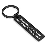 Inspirational Keychain Gifts, Happiness Can be Found Even in The Darkest of Times, If One Only Remembers to Turn On The Light.Encouragement Gift