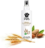 Oatmeal Conditioning Spray - Grooming for Dogs and Cats, Soothe Sensitive Skin Formula with Aloe for Itchy Dryness for Pets, pH Balanced, Cruelty Free, Paraben Free, Made in USA, Non-Aerosol