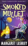 Smoked Mullet (Freaky Florida Mystery Adventures Book 7)