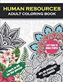 Human Resources Adult Coloring Book: Funny Human Resources Gifts For Women And Men (Appreciation and Retirement Gifts For HR Coworkers, Employees, Managers, and Directors)