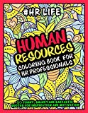 Human Resources Coloring Book for HR Professionals - #HR Life: More than 30 Funny, Snarky and Sarcastic Quotes for Inspiration and Motivation - HR Gifts for Appreciation and Professional day.