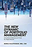 The New Dynamic of Portfolio Management: Innovative Methods and Tools for Rapid Results