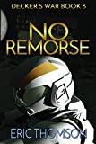 No Remorse (Decker's War Book 6)