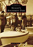 Nunley's Amusement Park (Images of America)