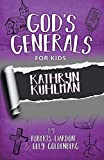 God's Generals For Kids: Kathryn Kuhlman